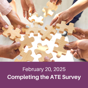 Hands holding puzzle pieces. Text says February 20, 2025 Completing the ATE Survey