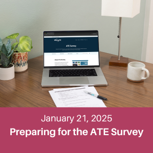 Laptop on ATE survey page with text January 21 2025 Preparing for the ATE SUrvey